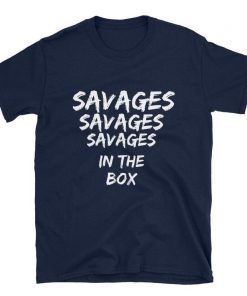 savage in the box , yankees savages t shirt Short Sleeve Unisex T-Shirt