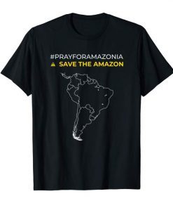 Pray for Amazonia #PrayforAmazonia save the amazon Unisex T-Shirt