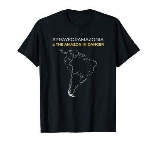 Pray for Amazonia and The amazon in danger Tee Shirt