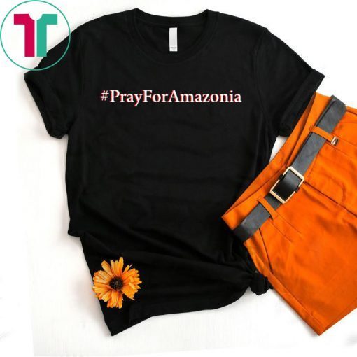 #Prayforamazonia shirt Amazonia is burning Unisex T-Shirt