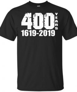 400 Years 1619 2019 Unisex T-Shirts