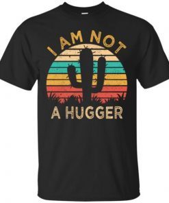 I Am Not A Hugger Cactus Avoid Hugs T-Shirts