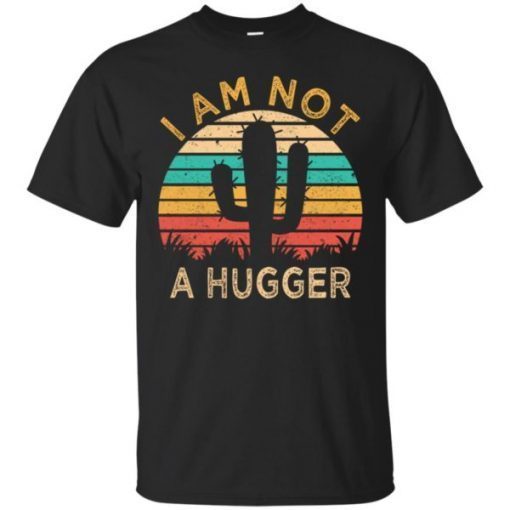 I Am Not A Hugger Cactus Avoid Hugs T-Shirts