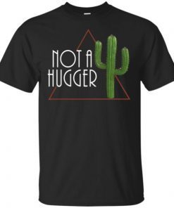 Not a Hugger Unisex 2019 T-Shirt