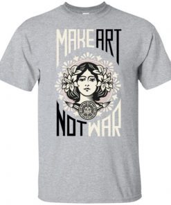 Make Art not War Obey Grey Unisex Shirt