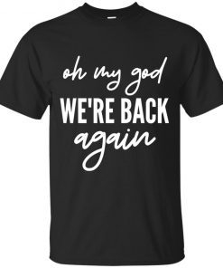 90s Music Boy Band Backstreet Tee Oh My God We’re Back Again Premium Unisex T-Shirt