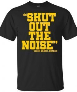 Shut Out The Noise Coach Darryl Drake Unisex T-Shirt