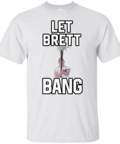 Let Brett Bang New York Yankees 2019 T-Shirt