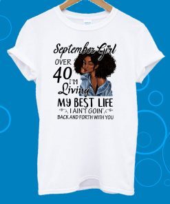 September Girl Living My Best Life Over 40 Unisex T-Shirt