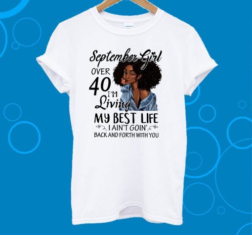 September Girl Living My Best Life Over 40 Unisex T-Shirt