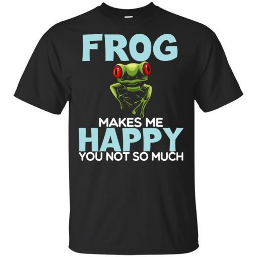 Frog Makes Me Happy You Not So Much 2019 T-Shirt