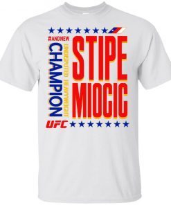 Stype Miocic #AndNew Heavywight Champion UFC 2019 T-Shirt