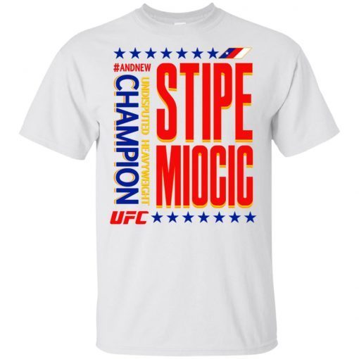 Stype Miocic #AndNew Heavywight Champion UFC 2019 T-Shirt