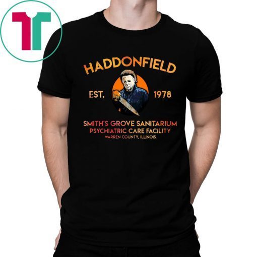 Michael Myers Haddonfield Est 1978 Smith’s Grove Sanitarium Unisex T-Shirt