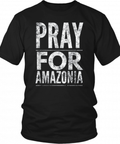 Pray for Amazonia #PrayforAmazonia Unisex T-Shirts