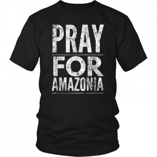 Pray for Amazonia #PrayforAmazonia Unisex T-Shirts