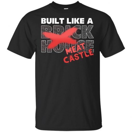 Braun Strowman Built Like A Brick House Meat Castle Unisex T-Shirt