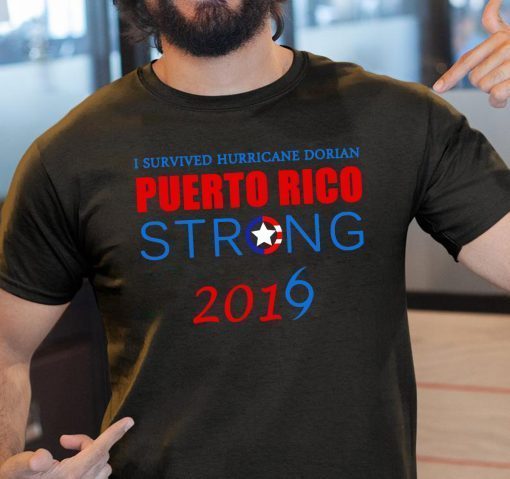 I Survived Hurricane Dorian puerto rico strong 2019 T-Shirt