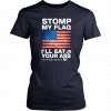 Stomp My Flag I’ll Eat Your Ass Vir Patriotic American T-Shirt