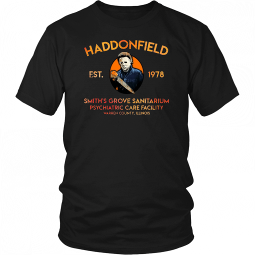 Michael Myers Haddonfield est 1978 Smith’s Grove Sanitarium T-Shirt