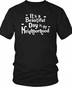 It’s a beautiful day in the Neighborhood Tee Shirt