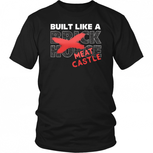 Braun Strowman Built Like A Brick House Meat Castle Unisex T-Shirt