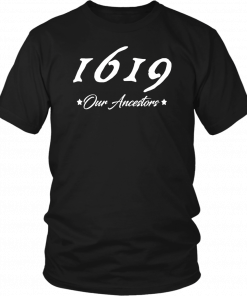 1619 Our Ancestors Unisex T-Shirt