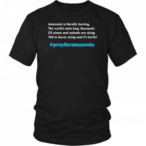 pray for amazonia tshirt #prayforamazonia Unisex T-Shirt