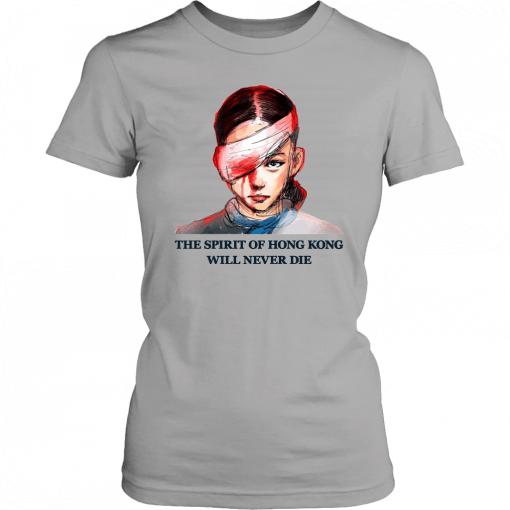 The Spirit Of Hong Kong Will Never Die T-Shirt