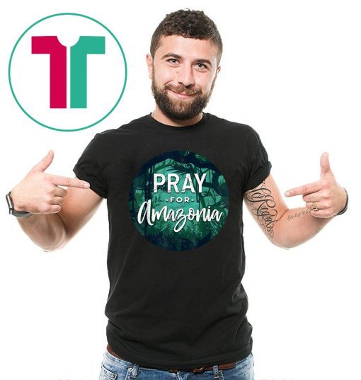 Pray For Amazonia Rainforest Full of Mysteries Mens Womens T-Shirt