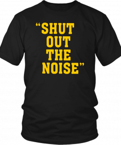 Shut Out The Noise T-Shirts