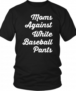 Mom against white baseball pants Unisex T-Shirt