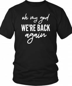 90s Music Boy Band Backstreet Tee Oh My God We’re Back Again Premium Unisex T-Shirt