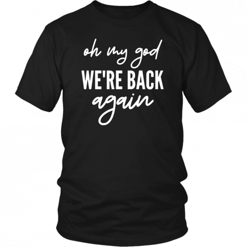 90s Music Boy Band Backstreet Tee Oh My God We’re Back Again Premium Unisex T-Shirt