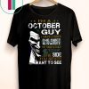 Joker I’m an october guy I have 3 sides the quiet and sweet the funny and crazy Shirt