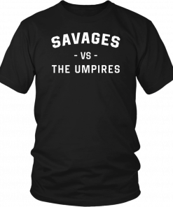 Savages Vs The Umpires Sweater Unisex T-Shirt