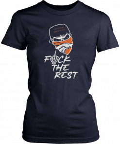 Denver Broncos fuck the rest T-Shirt
