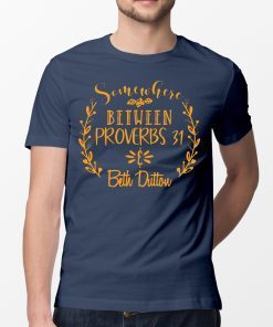 Somewhere Between Proverbs 31 & Beth Dutton Classic Tee Shirt