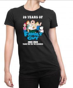 20 years of family guy 1999-2019 thank you for the memories shirt