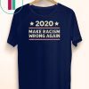 2020 Make Racism Wrong Again Anti-Trump T-Shirt