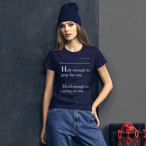 Holy Enough To Pray For You Lovely Mimi Classic T-Shirt