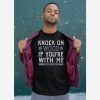 Knock On Wood If You're With Me Unisex T-Shirt
