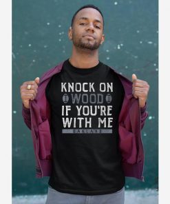Knock On Wood If You're With Me Unisex T-Shirt
