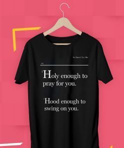 Holy Enough To Pray For You Lovely Mimi Classic T-Shirt