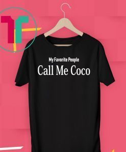 My Favorite People Call Me Coco Unisex T-Shirt