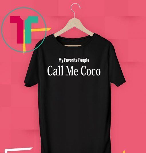 My Favorite People Call Me Coco Unisex T-Shirt