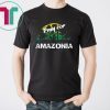 Pray For Amazonia T-Shirt Gift For Environmentalists Tee Shirts