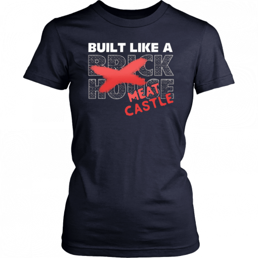 Braun Strowman Built Like A Brick House Meat Castle Unisex T-Shirt