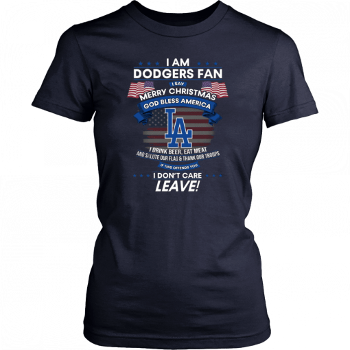 I Am Los Angeles Dodgers Fan I Say Merry Christmas God Bless America Tee Shirt