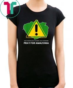 Save amazon, the planet, humankind Pray for Amazonia Unisex T-Shirt